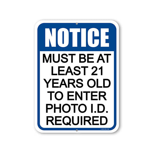 Notice Must be at Least 21 Years Old to Enter Photo I.D. Required, 9 inch by 12 inch, Metal Sign Post, Business Sign, Bar Decor and Accessories