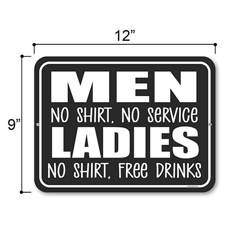 Men No Shirt No Service Ladies No Shirt Free Drinks, 12 inch by 9 Inch, Drinking Sign, Funny Home Decor, Beer Sign, Alcohol Gifts, Funny Metal Bar Signs, Man Cave Sign