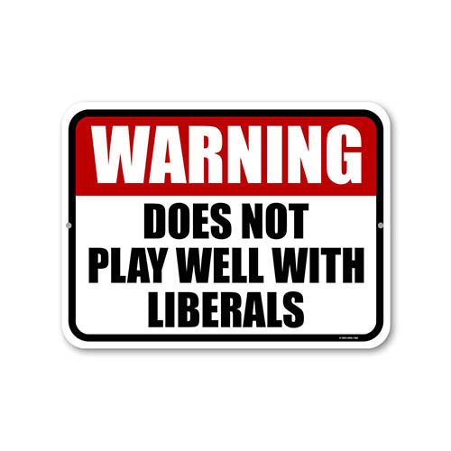 Warning does not Play Well with Liberals, 12 inch by 9 inch Outdoor Metal Tin Sign, Backyard Decor, Pool Decor, Republican Gifts, Yard Signs, Man Cave Decor, Lawn Sign, Garden Signs