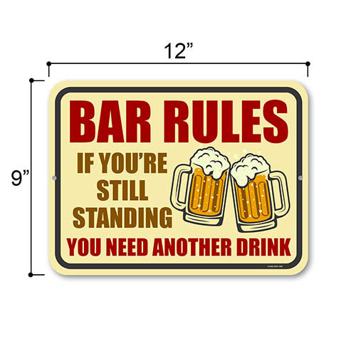 Bar Rules If You're Still Standing You Need Another Drink, 12 inch by 9 inch Funny Bar Signs