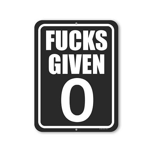 Fucks Given 0, 9 inch by 12 inch, Funny Signs, Wall Hanging Sign, Inappropriate Wall Decor, Gag Gifts for Adults, Man Cave Sign, Funny Room Decor