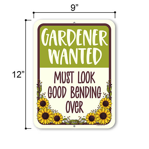 Gardener Wanted Must Look Good Bending Over, 9 inch by 12 inch, Yard Decor, Metal Sign Post, Funny Signs, Front Porch Decor, Funny Gardening Gifts, Funny Home Decor