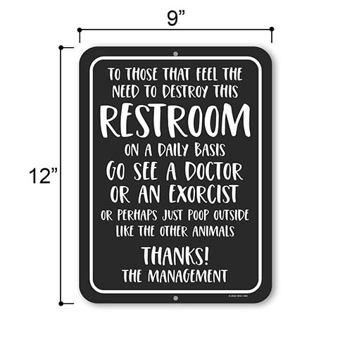 To Those That Feel the Need to Destroy this Restroom, 9 inch by 12 inch, Funny Signs, Funny Bathroom Decor, Restroom Decor
