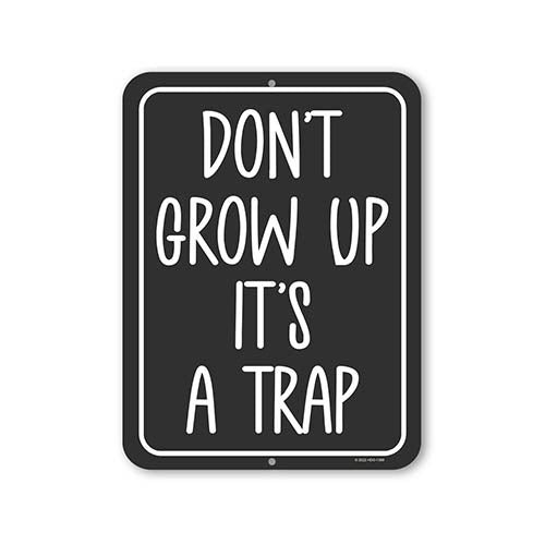 Don't Grow Up It's a Trap, 9 inch by 12 inch, Wall Signs for Home Decor, Housewarming Gift, Wall Hanging Sign, Funny Metal Signs, Wall Decor