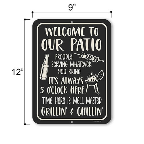 Welcome to Our Patio Grillin' and Chillin', 12 inch by 9 inch, Drinking Sign, Funny Home Decor, Alcohol Funny Gifts, Patio Signs, Backyard BBQ, Dad Sign