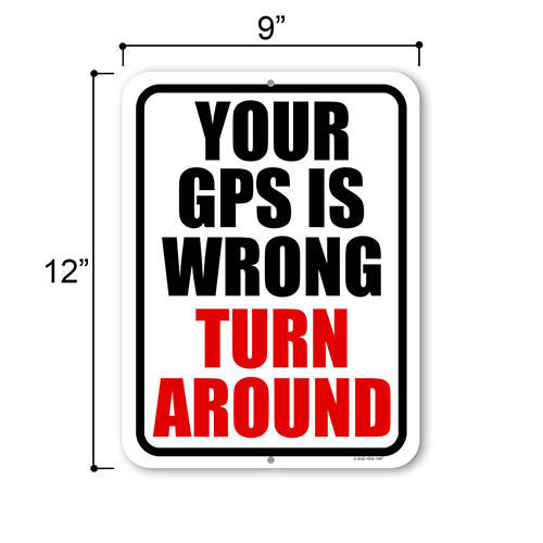 Your GPS is Wrong Turn Around, 9 inch by 12 inch, Metal Sign Post, Funny Signs, Man Cave Decor, Street Signs, Private Property Sign