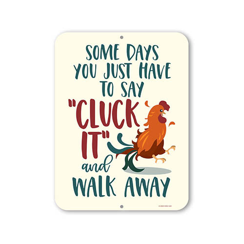 Some Days You Just Have to Say Cluck It and Walk Away, 9 inch by 12 inch, Wall Decor, Funny Home Decor, Chicken Decorations for Home, Room Decor, HDG-1401