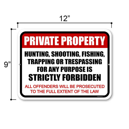 Private Property Hunting, Shooting, Fishing, Trapping or Trespassing for Any Purpose is Strictly Forbidden, 9 inch by 12 inch, Metal Sign Post, No Trespassing Signs