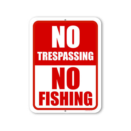 No Trespassing No Fishing, 9 inch by 12 inch, Made in USA, Metal Sign Post, No Trespassing Signs, Private Property Sign, Warning Signs for Property