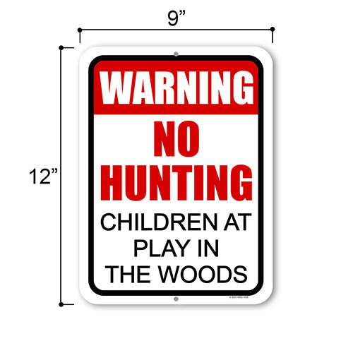 Warning No Hunting Children at Play in the Woods, 9 inch by 12 inch, Metal Sign Post, Warning Signs for Property, Safety Signs for Children, No Trespassing Signs