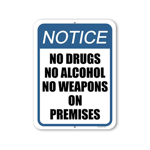Notice No Drugs No Alcohol No Weapons on Premises, 9 inch by 12 inch, Metal Sign Post, Business Warning Signs, Office Signs, Store Signs