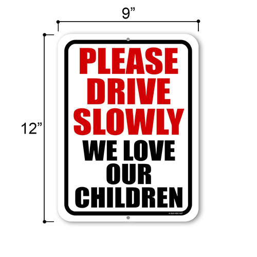 Please Drive Slowly We Love Our Children, 9 Inch by 12 Inch, Metal Sign Post, Street Signs, Safety Signs, Kids Warning Sign