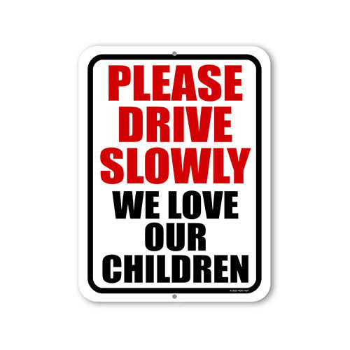 Please Drive Slowly We Love Our Children, 9 Inch by 12 Inch, Metal Sign Post, Street Signs, Safety Signs, Kids Warning Sign