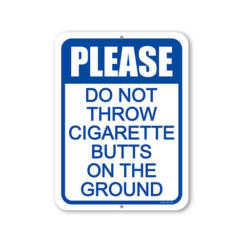Please Do Not Throw Cigarette Butts on the Ground, 9 inch by 12 inch, Metal Sign Post, Business Warning Sign, Office Sign, Restaurant Sign