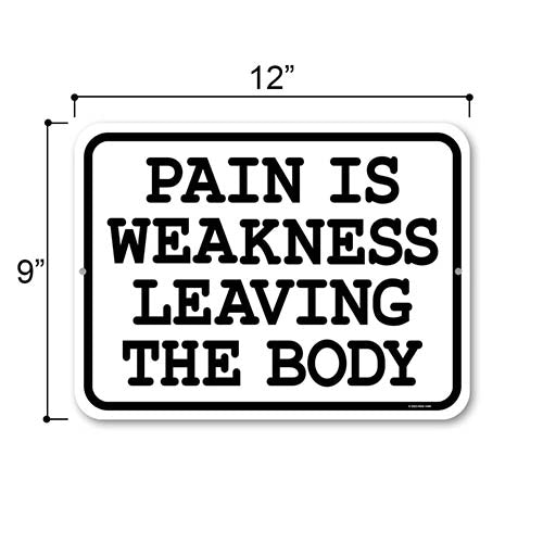 Pain is Weakness Leaving the Body, 9 inch by 12 inch, Metal Sign Post, Wall Sign, Workout Room Decor, Home Gym Decor, Motivational Wall Art