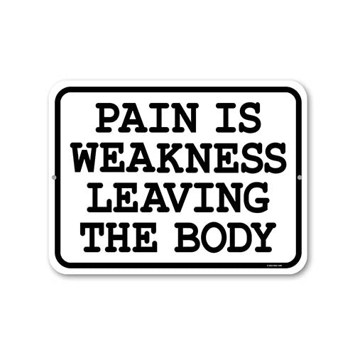 Pain is Weakness Leaving the Body, 9 inch by 12 inch, Metal Sign Post, Wall Sign, Workout Room Decor, Home Gym Decor, Motivational Wall Art