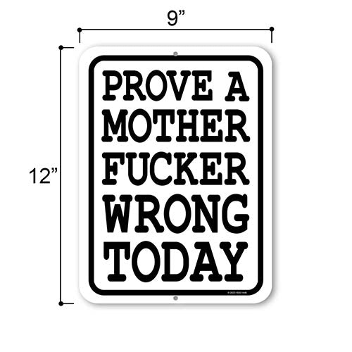 Prove a Motherfucker Wrong Today, 9 inch by 12 inch, Metal Sign Post, Home Gym Decor, Inspirational Wall Art, Motivational Wall Art, Funny Office Decor