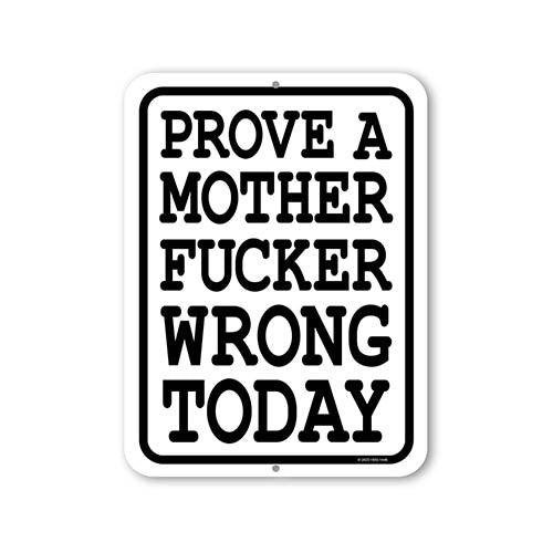 Prove a Motherfucker Wrong Today, 9 inch by 12 inch, Metal Sign Post, Home Gym Decor, Inspirational Wall Art, Motivational Wall Art, Funny Office Decor