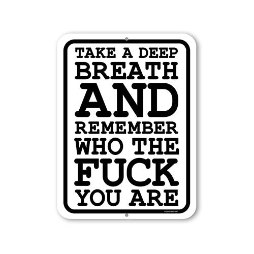 Take a Deep Breath and Remember Who the Fuck You Are, 9 inch by 12 inch, Metal Sign Post, Gym Signs, Inspirational Wall Art, Motivational Wall Art