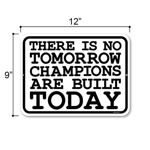 There is No Tomorrow Champions are Built Today, 9 inch by 12 inch, Metal Sign Post, Workout Room Decor, Home Gym Decor, Motivational Wall Art