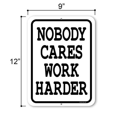 Nobody Cares Work Harder, 9 inch by 12 inch, Metal Sign Post, Wall Signs for Home Decor, Workout Room Decor, Home Gym Deor, Motivational Wall Art