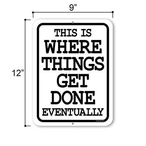This is Where Things Get Done Eventually, 9 inch by 12 inch, Metal Sign Post, Wall Signs for Home Decor, Funny Signs, Wall Hanging Sign, Office Decor
