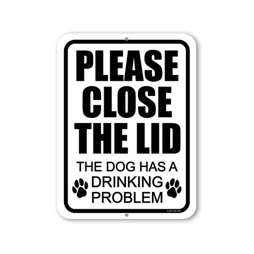Please Close the Lid the Dog Has a Drinking Problem, 9 inch by 12 inch, Tin Sign, Funny Bathroom Decor, Restroom Decor, Funny Dog Signs for Home Decor