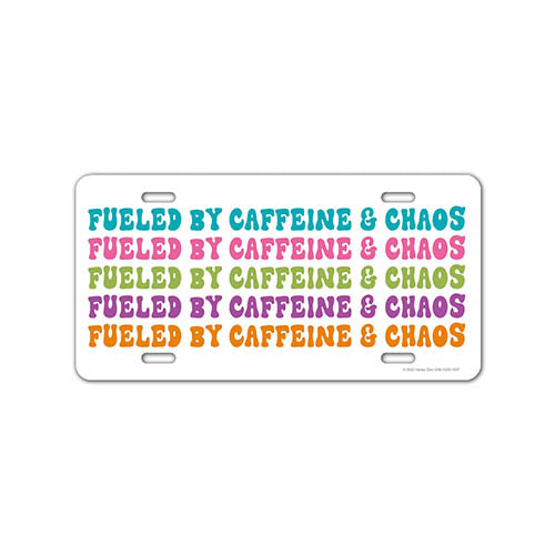 Fueled by Caffeine and Chaos, 12 inch by 6 inch, Funny Cute License Plate, Girly Front Tag Plate