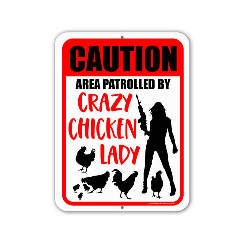 Caution Area Patrolled by Crazy Chicken Lady, Metal Yard Decor, Chicken Coop Accessories, Funny Farm Signs, Chicken Gifts for Chicken Lovers