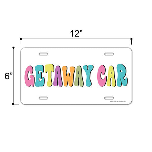 Getaway Car, 12 inch by 6 inch, Funny Cute License Plate, Girly Front Tag Plate