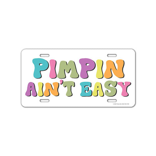 Pimpin Aint Easy, 12 inch by 6 inch, Funny Decorative License Plate, Front Tag Plate