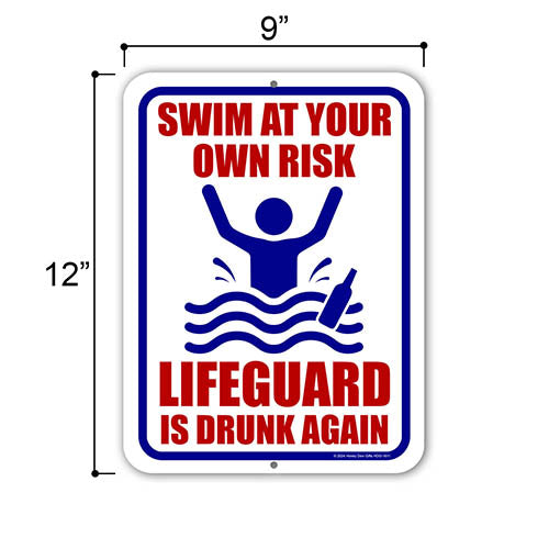 Swim at Your Own Risk Lifeguard is Drunk Again, Pool Decor, Funny Signs, Pool Signs, Pool Party Decor, Pool Decorations Outdoor, 9 inch by 12 inch