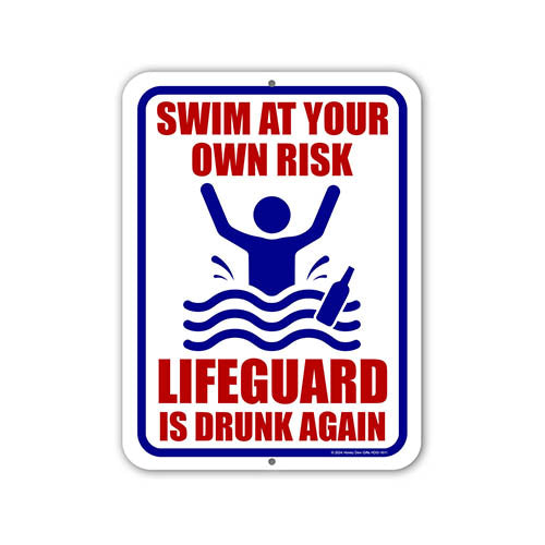 Swim at Your Own Risk Lifeguard is Drunk Again, Pool Decor, Funny Signs, Pool Signs, Pool Party Decor, Pool Decorations Outdoor, 9 inch by 12 inch