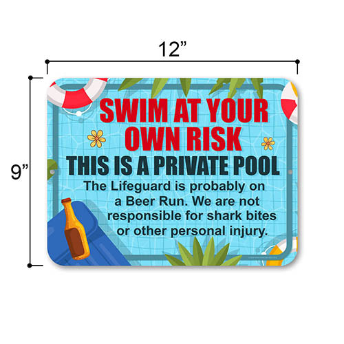 Swim at Your Own Risk the Lifeguard is Probably on a Beer Run, Pool Decor, Funny Pool Signs, Summer Decorations for Home, Party Decor, 9 inch by 12 inch