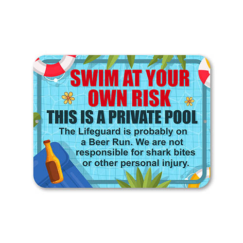 Swim at Your Own Risk the Lifeguard is Probably on a Beer Run, Pool Decor, Funny Pool Signs, Summer Decorations for Home, Party Decor, 9 inch by 12 inch