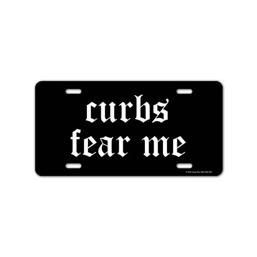 Curbs Fear Me, 12 inch by 6 inch, Funny Decorative License Plate, Front Tag Plate
