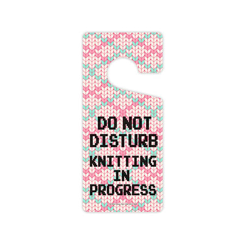 Do Not Disturb Knitting in Progress, Door Hangers, Knitting Accessories