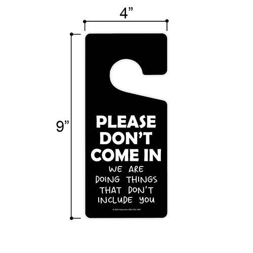 Please Don't Come in We are Doing Things that Don't Include You, Door Knob Hanger, Front Door Hanger, Funny Door Sign, Bedroom Decor, 4 inch by 9 inch