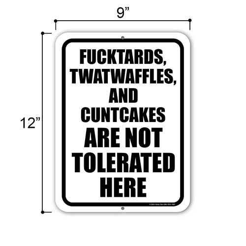 Fucktards, Twatwaffles, and Cuntcakes are Not Tolerated Here, Funny Metal Signs, Office Decor Humor, Wall Hanging Sign, Funny Wall Decor, Funny Home Signs, 9 inch by 12 inch