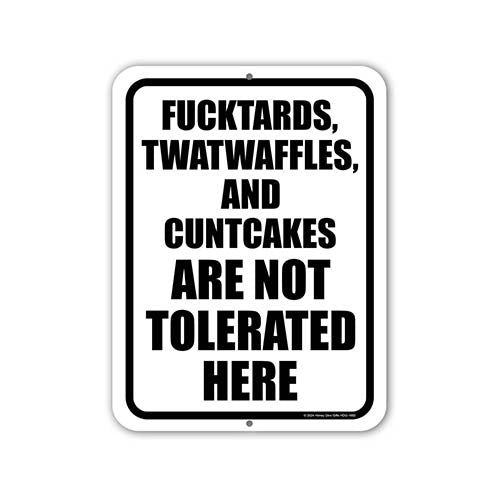 Fucktards, Twatwaffles, and Cuntcakes are Not Tolerated Here, Funny Metal Signs, Office Decor Humor, Wall Hanging Sign, Funny Wall Decor, Funny Home Signs, 9 inch by 12 inch
