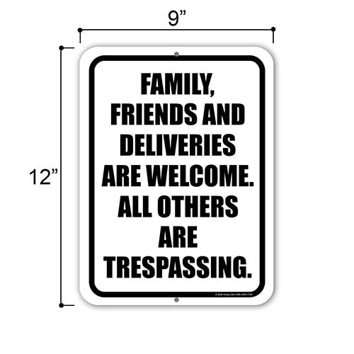 Family, Friends and Deliveries are Welcome All Others are Trespassing, Metal Sign Post, Door Signs, Home Security Signs, Warning Signs for Property, 9 inch by 12 inch