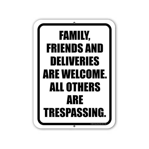 Family, Friends and Deliveries are Welcome All Others are Trespassing, Metal Sign Post, Door Signs, Home Security Signs, Warning Signs for Property, 9 inch by 12 inch