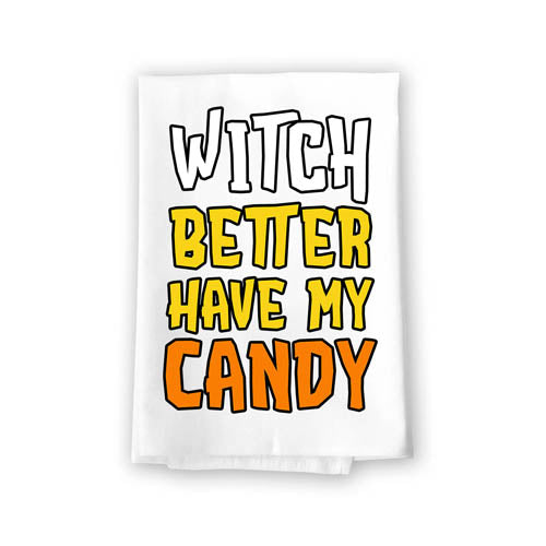 Witch Better Have My Candy Flour Sack Towel, 27 inch by 27 inch, 100% Cotton, Multi-Purpose Towel, Halloween Kitchen Decor