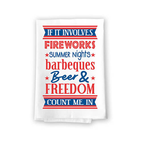 If It Involves Fireworks, Beer, Freedom 4th of July Kitchen Towels