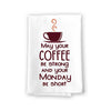 May Your Coffee Be Strong and Your Monday Be Short Funny Kitchen Towels, Flour Sack Towel, 27 inch by 27 inch, 100% Cotton, Highly Absorbent Hand and Dish Towel, Multi-Purpose Towel
