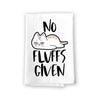 No Fluffs Given, Multi-Purpose Pet and Cat Lovers Cotton Flour Sack Hand and Dish Towel