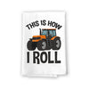 This is How We Roll, Tractor Truck Flour Sack Cotton Multi-Purpose Towel