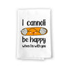 I Cannoli Be Happy When I’m with You, Funny Flour Sack Cotton Multi-Purpose Towel