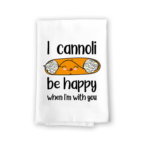 I Cannoli Be Happy When I’m with You, Funny Flour Sack Cotton Multi-Purpose Towel