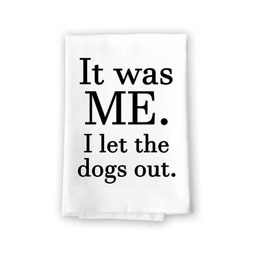 It was Me, I Let The Dogs Out, Funny Multi-Purpose Flour Sack Kitchen Towels, Pet and Dog Lovers Hand and Dish Towel